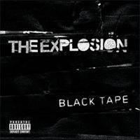 The Explosion : Black Tape